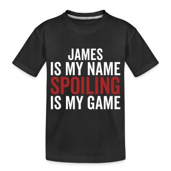 James is My Name Spoiling is My Game - Kids' Premium Organic T-Shirt - black - Front