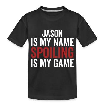 Jason is My Name Spoiling is My Game - Kids' Premium Organic T-Shirt - black - Front
