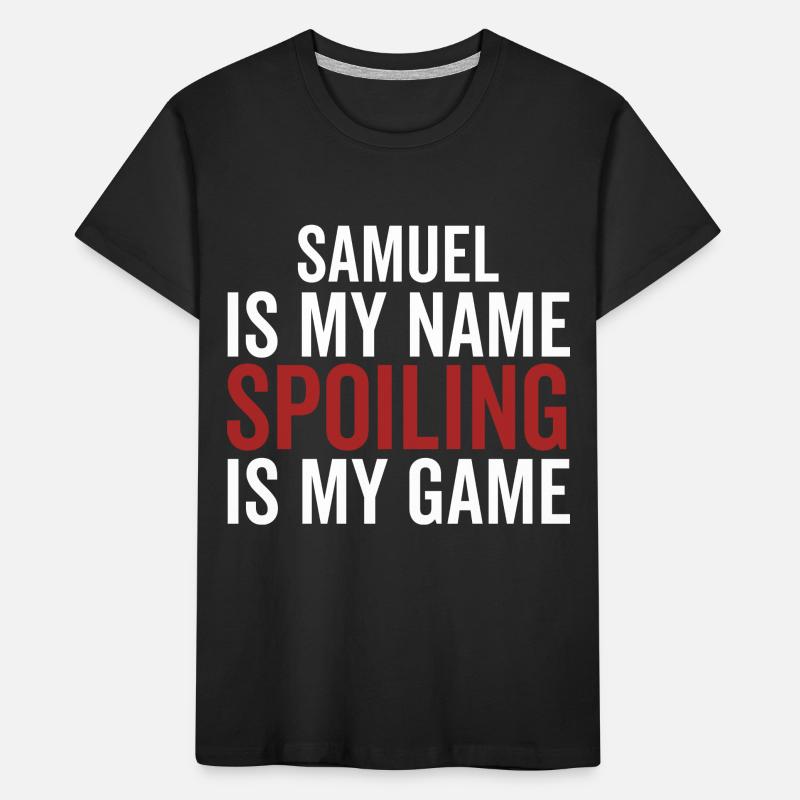 Samuel est mon nom Spoiling est mon jeu T-shirt bio Premium Enfant