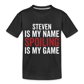 Steven ist mein Name Spoiling ist mein Spiel - Kinder Premium Bio T-Shirt - Schwarz - Vorne