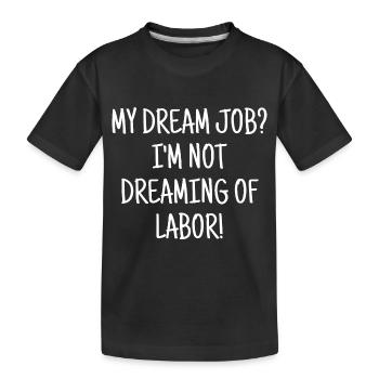 Drôle de dicton Dream Job Work Office - T-shirt bio Premium Enfant - noir - Devant