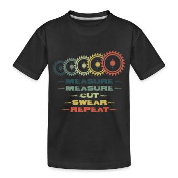 Measure Cut Swear Repeat Carpenter - Kids' Premium Organic T-Shirt - black - Front