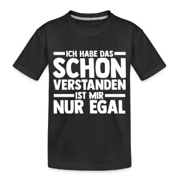 Ich Hab Das Schon Verstanden Ist Mir Nur Egal - Kinder Premium Bio T-Shirt - Schwarz - Vorne