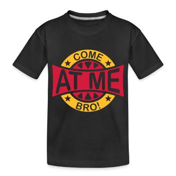 come at me bro - Kinder Premium Bio T-Shirt - Schwarz - Vorne