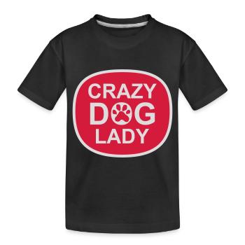 crazy dog lady quote - Kids' Premium Organic T-Shirt - black - Front