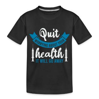 PUIT S’INQUIÉTER POUR VOTRE SANTÉ, IL DISPARAÎTRA - T-shirt bio Premium Enfant - noir - Devant