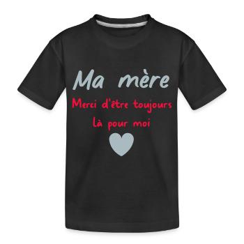 Ma mère Merci d'être toujours là pour moi - T-shirt bio Premium Enfant - noir - Devant
