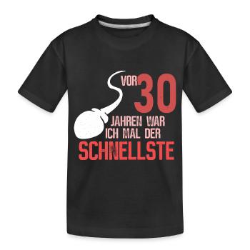 30. Geburtstag - Ich war Schnellster - Kinder Premium Bio T-Shirt - Schwarz - Vorne