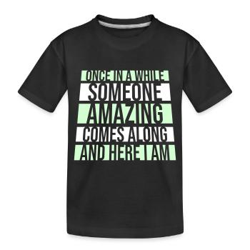 De temps en temps, quelqu’un d’incroyable vient blaguer - T-shirt bio Premium Enfant - noir - Devant