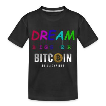 Rêvez plus grand Bitcoin - T-shirt bio Premium Enfant - noir - Devant