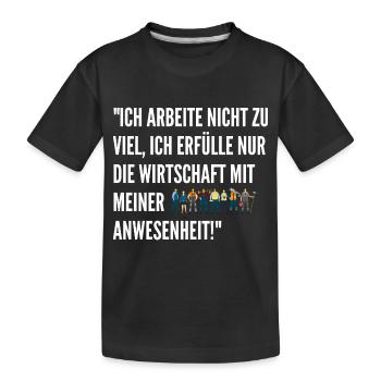 Lustige Sprüche Arbeit Witzige Geschenke Schicht - Kinder Premium Bio T-Shirt - Schwarz - Vorne