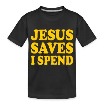 jesus saves i spend - Kinder Premium Bio T-Shirt - Schwarz - Vorne