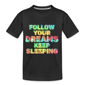 Lass deine Träume weiter schlafen - Kinder Premium Bio T-Shirt - Schwarz - Vorne