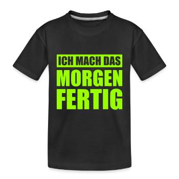 Ich Mach Das Morgen Fertig - Kinder Premium Bio T-Shirt - Schwarz - Vorne