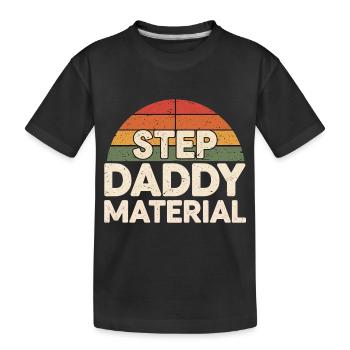 Step Daddy Material 18 - Kinder Premium Bio T-Shirt - Schwarz - Vorne