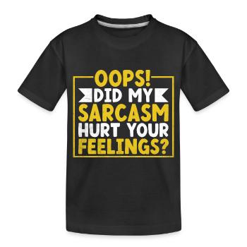 Oups, mon sarcasme vous a-t-il blessé Sarcasme - T-shirt bio Premium Enfant - noir - Devant