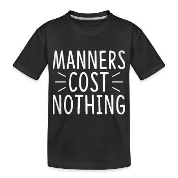 Manieren kosten nichts Sarkasmus Sarkastisch - Kinder Premium Bio T-Shirt - Schwarz - Vorne