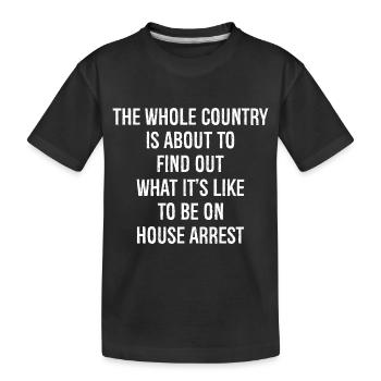 the whole country is about to find out what it - Kids' Premium Organic T-Shirt - black - Front