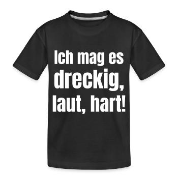 J’aime ça sale, bruyant, dur ! - T-shirt bio Premium Enfant - noir - Devant