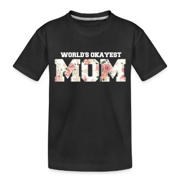 World's Okayest Mom - Kinder Premium Bio T-Shirt - Schwarz - Vorne