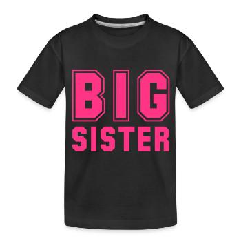 big sister - Kids' Premium Organic T-Shirt - black - Front