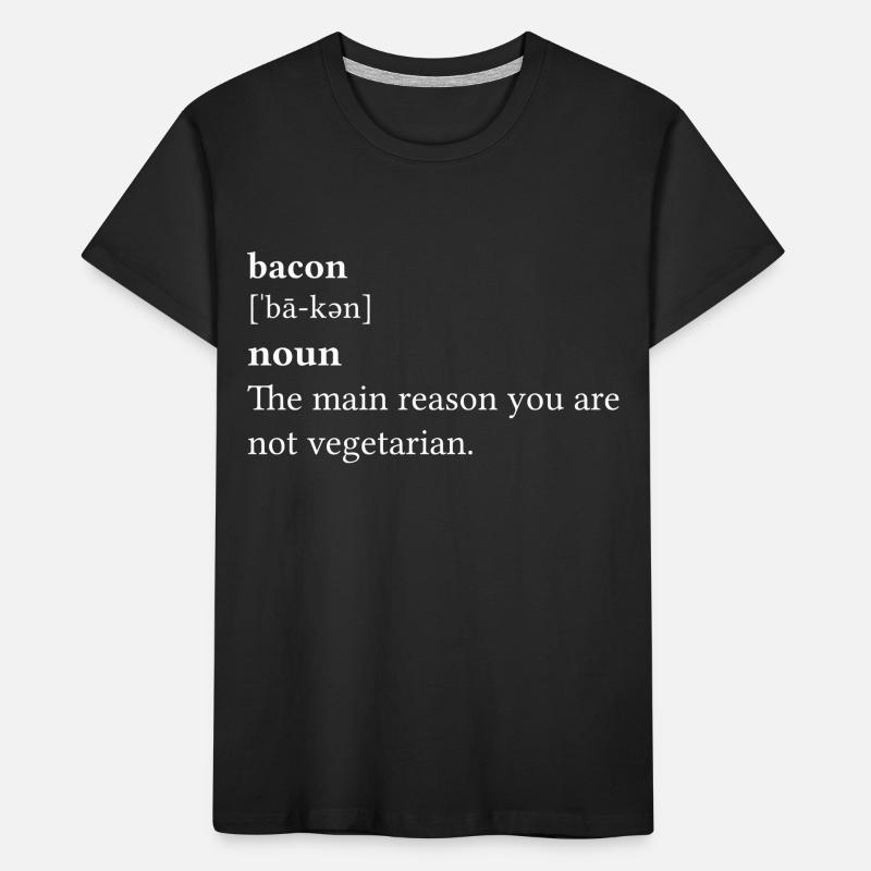 Citations Bacon le Main Reason Blanc - Idée cadeau T-shirt bio Premium Enfant