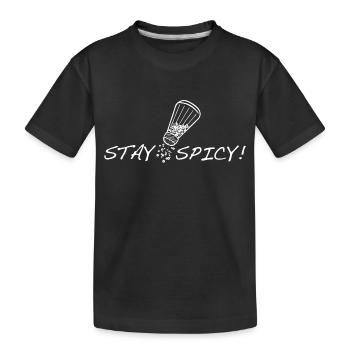 Salzstreuer Stay Spicy Gewürz Salz Essen Koch - Kinder Premium Bio T-Shirt - Schwarz - Vorne