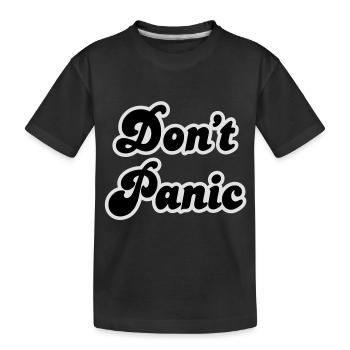 Don't Panic - Kids' Premium Organic T-Shirt - black - Front