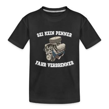 SEI KEIN PENNER FAHR VERBRENNER - Kinder Premium Bio T-Shirt - Schwarz - Vorne