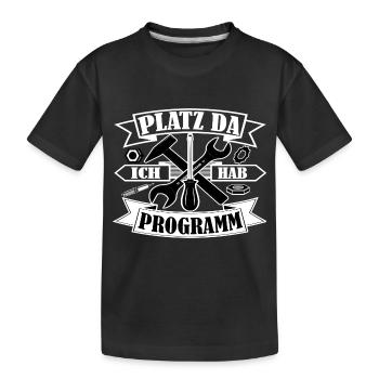 Platz da ich hab Programm - Kinder Premium Bio T-Shirt - Schwarz - Vorne