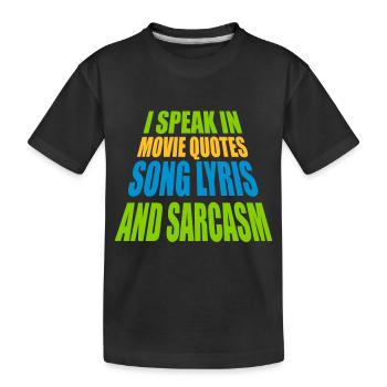 speak lyrics and sarcasm - Kids' Premium Organic T-Shirt - black - Front