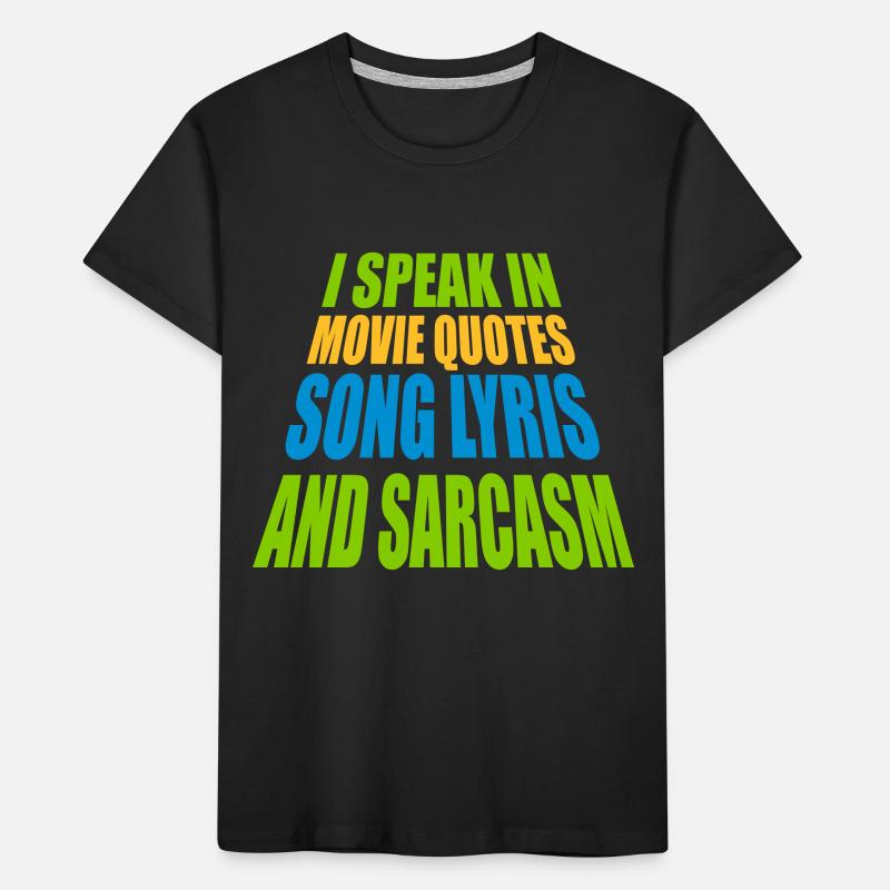 speak lyrics and sarcasm Kids' Premium Organic T-Shirt