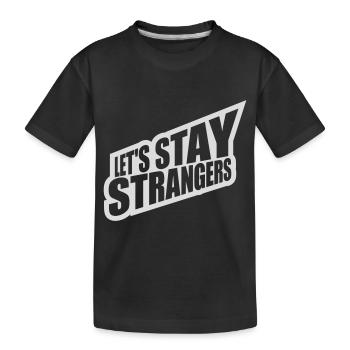Citation Restons Strangers - T-shirt bio Premium Enfant - noir - Devant