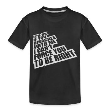 Vous n’êtes pas d’accord avec moi - T-shirt bio Premium Enfant - noir - Devant