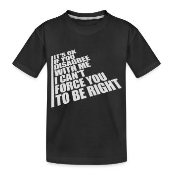 Vous n’êtes pas d’accord avec moi - T-shirt bio Premium Enfant - noir - Devant