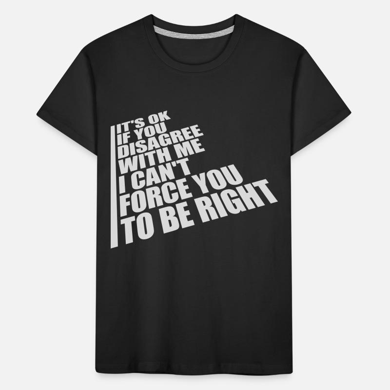 Vous n’êtes pas d’accord avec moi T-shirt bio Premium Enfant