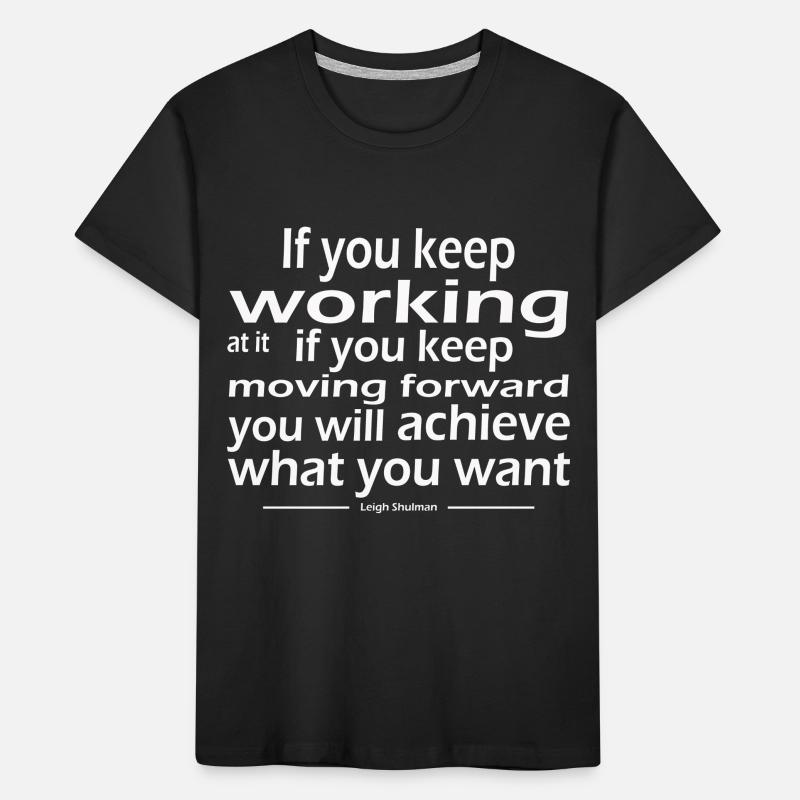 keep working keep moving forward you will achieve Kids' Premium Organic T-Shirt
