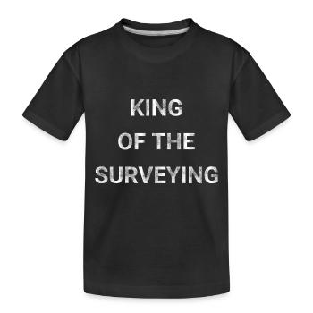 King Of The Surveying - Kids' Premium Organic T-Shirt - black - Front
