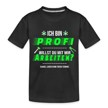Ich bin Profi Arbeiten Handwerker Termine Spruch - Kinder Premium Bio T-Shirt - Schwarz - Vorne