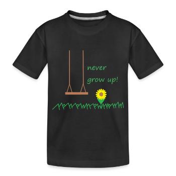 never grow up! - Kinder Premium Bio T-Shirt - Schwarz - Vorne