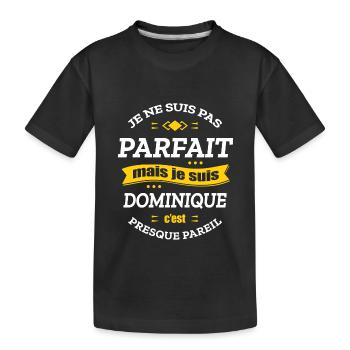DOMINIQUE PARFAIT - PRENOM DOMINIQUE - T-shirt bio Premium Enfant - noir - Devant