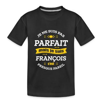 FRANÇOIS PARFAIT - PRENOM FRANÇOIS - T-shirt bio Premium Enfant - noir - Devant
