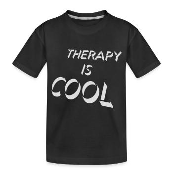 therapy is cool Quote - Kids' Premium Organic T-Shirt - black - Front