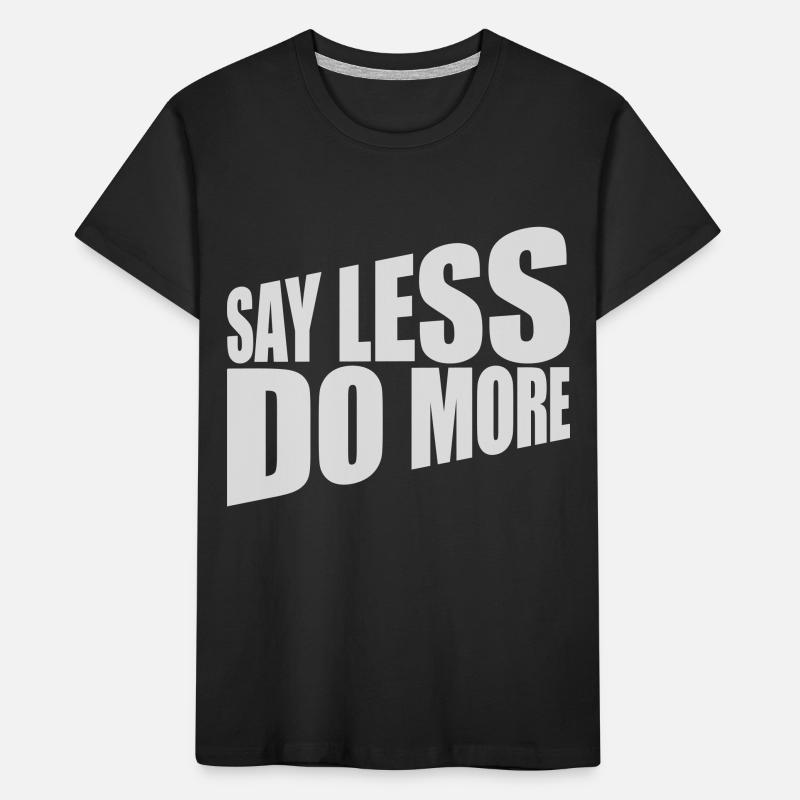 say less do more Kinder Premium Bio T-Shirt