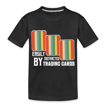 Easily Distracted By Trading Cards Funny TCG Card - Kinder Premium Bio T-Shirt - Schwarz - Vorne