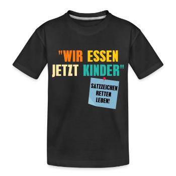 Wir Essen Jetzt Kinder Satzzeichen Retten Leben - Kinder Premium Bio T-Shirt - Schwarz - Vorne