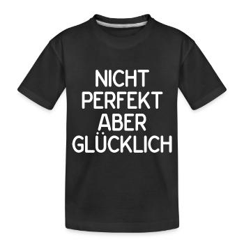 Nicht perfekt aber glücklich - Kinder Premium Bio T-Shirt - Schwarz - Vorne