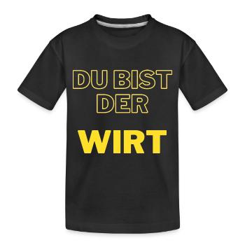 Du, bist, der, Wirt - Kinder Premium Bio T-Shirt - Schwarz - Vorne