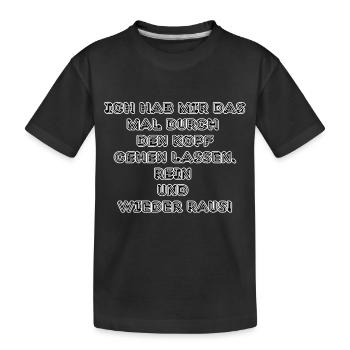 witziges Nicht-Nachdenken-Design / lustige Sprüche - Kinder Premium Bio T-Shirt - Schwarz - Vorne