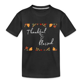 Thanksgiving - Thankful & bless Shirt - Kinder Premium Bio T-Shirt - Schwarz - Vorne